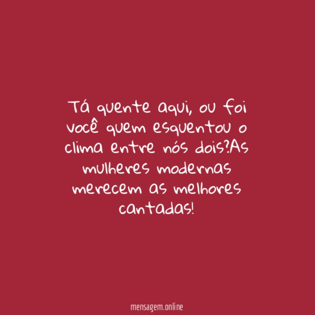 Tá quente aqui?