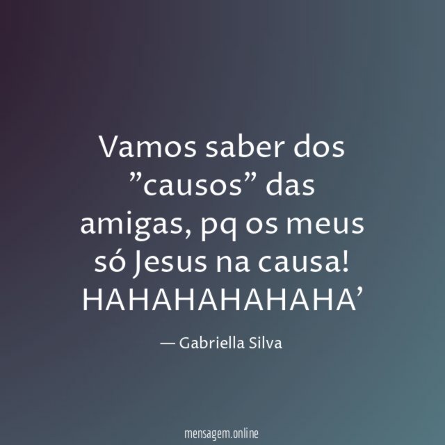 Vamos saber dos "causos" das amigas