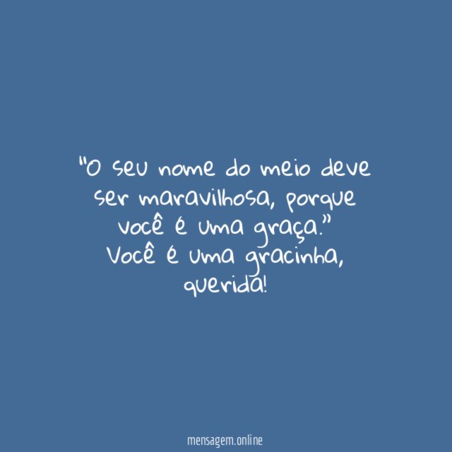Você é uma graça