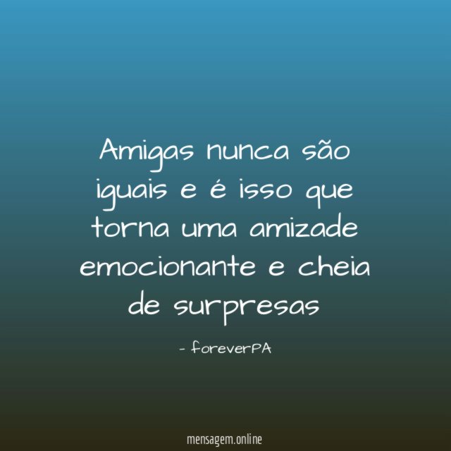 Amigas nunca são iguais e é isso que