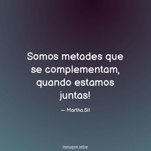 Somos metades que se complementam