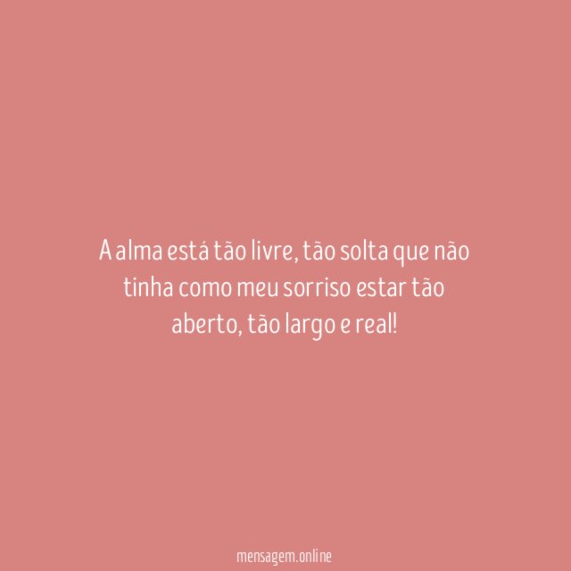 Sorriso aberto e alma livre