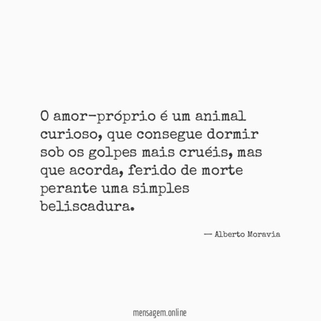 O amor-próprio é um animal curioso