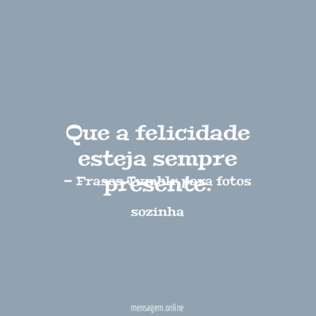 Felicidade presente
