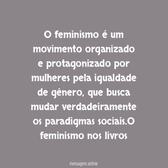 Primeiramente, o que é feminismo?
