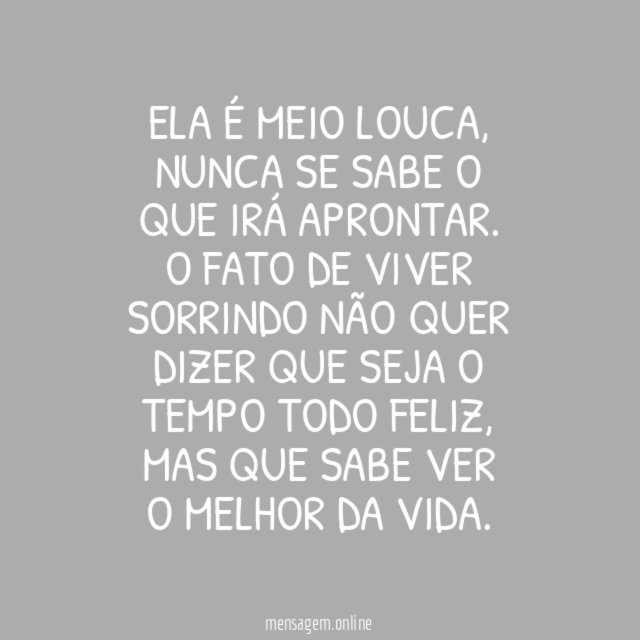 Feliz e louca