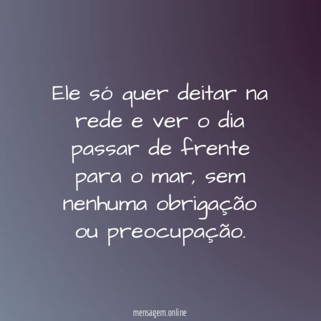 Ele é tranquilo