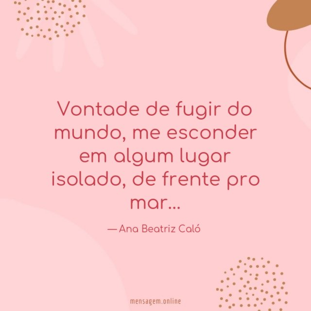 Vontade de fugir do mundo