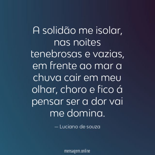A solidão me isolar