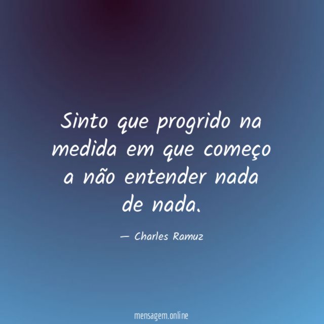 Sinto que progrido na medida em que começo