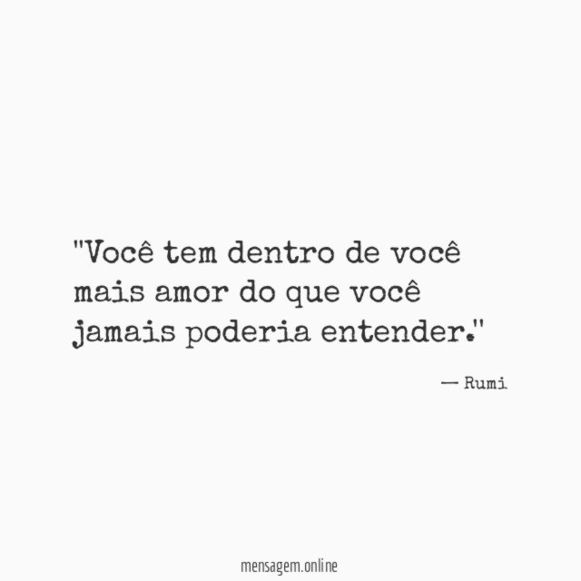 'Você tem dentro de você mais amor do