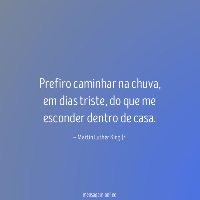 Prefiro caminhar na chuva