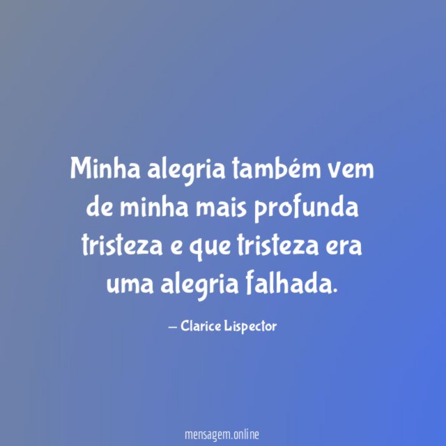 Minha alegria também vem de minha mais profunda