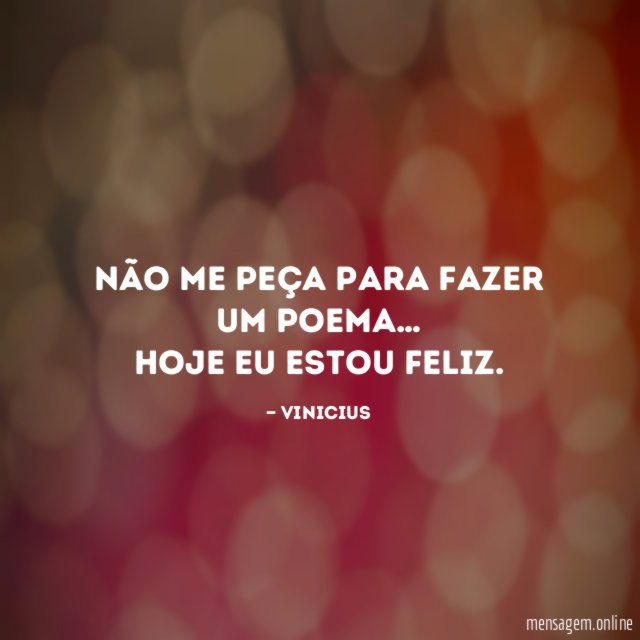 Não me peça para fazer um poema