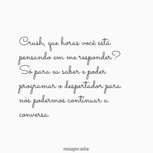 Quando vai me responder?