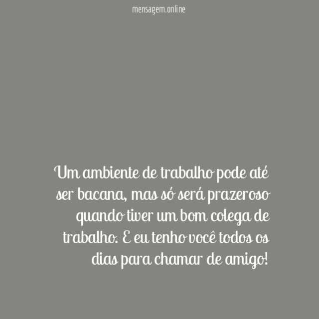 Para chamar de amigo