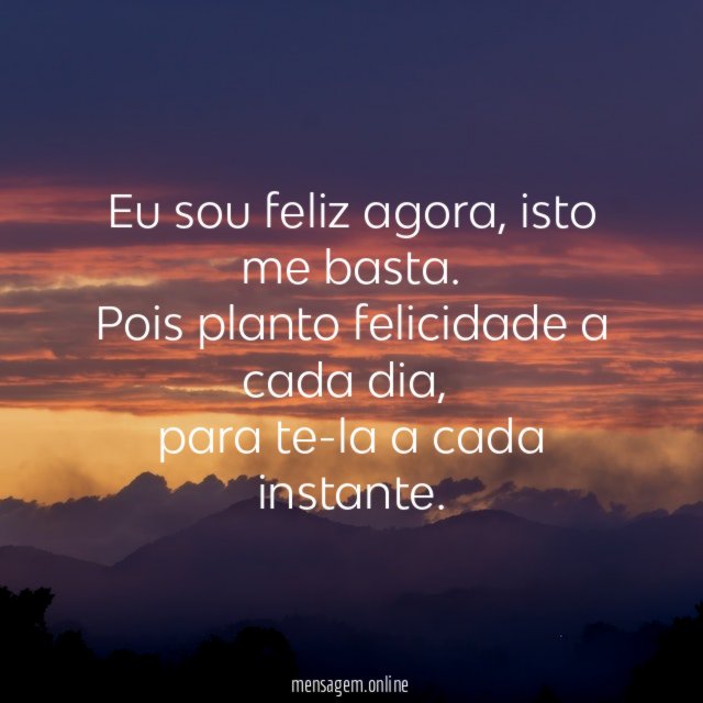 Eu sou feliz agora