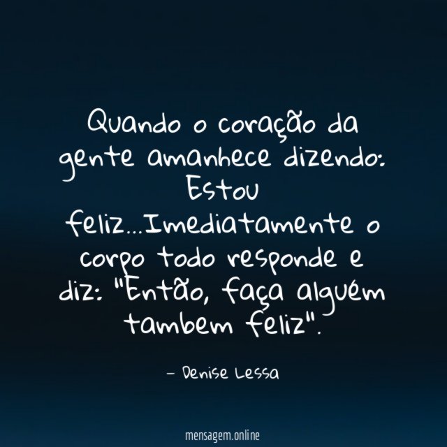 Quando o coração da gente amanhece dizendo