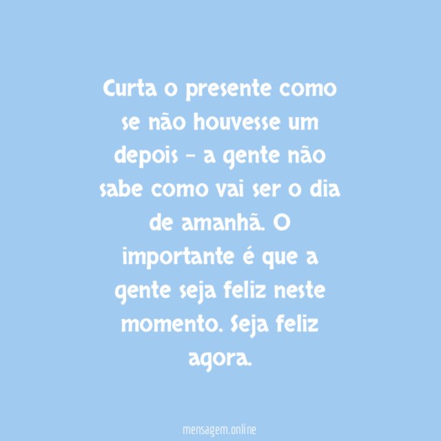 Curta o presente