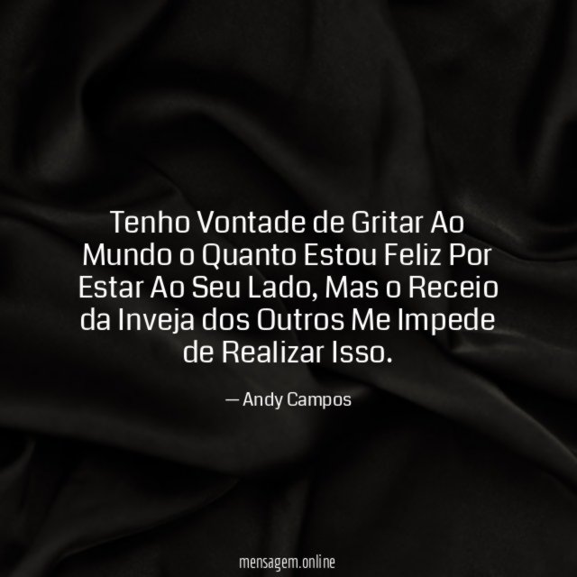 Tenho Vontade de Gritar Ao Mundo o Quanto