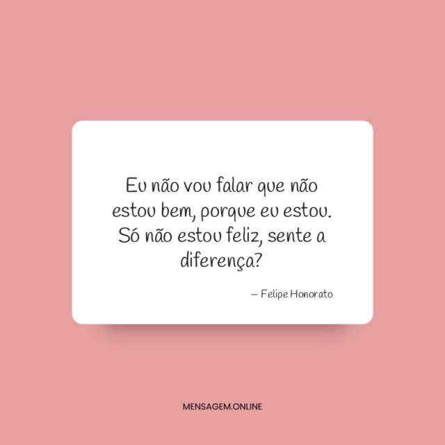 Eu não vou falar que não estou bem
