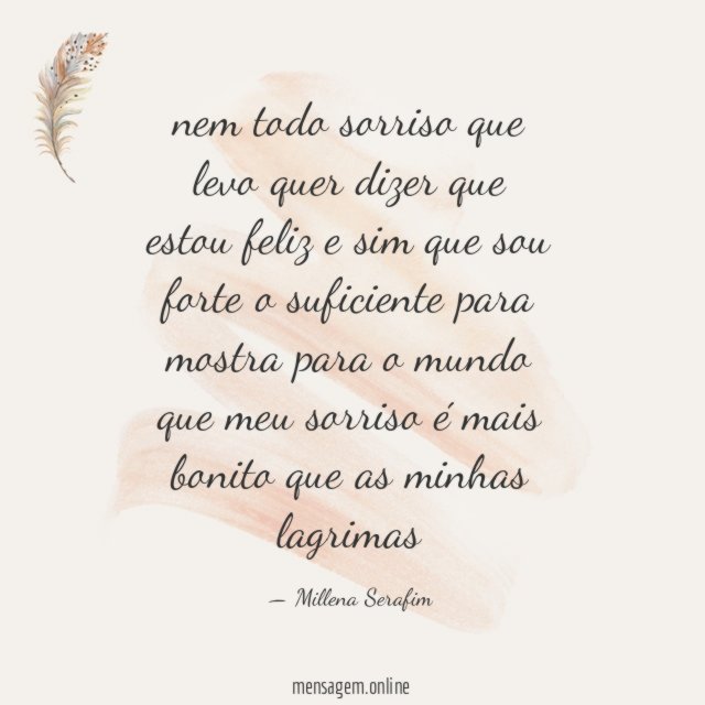 nem todo sorriso que levo quer dizer que