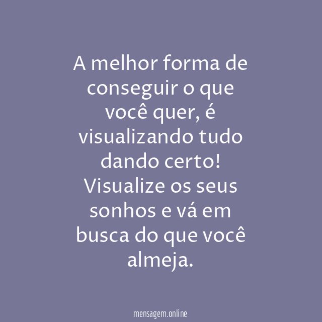 Visualize o que você quer