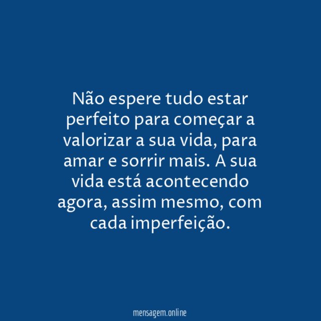 Não espere tudo estar perfeito