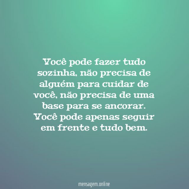 Você pode sozinha