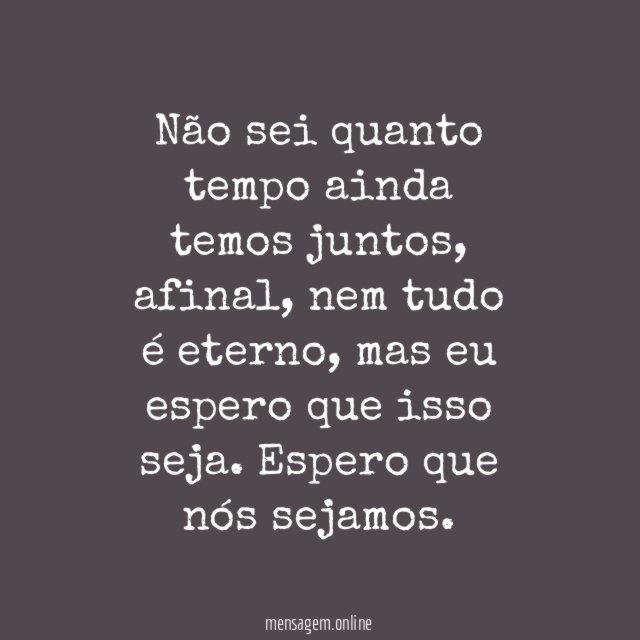 A eternidade é pouco para nós