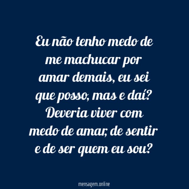 Não tenho medo de me ferir