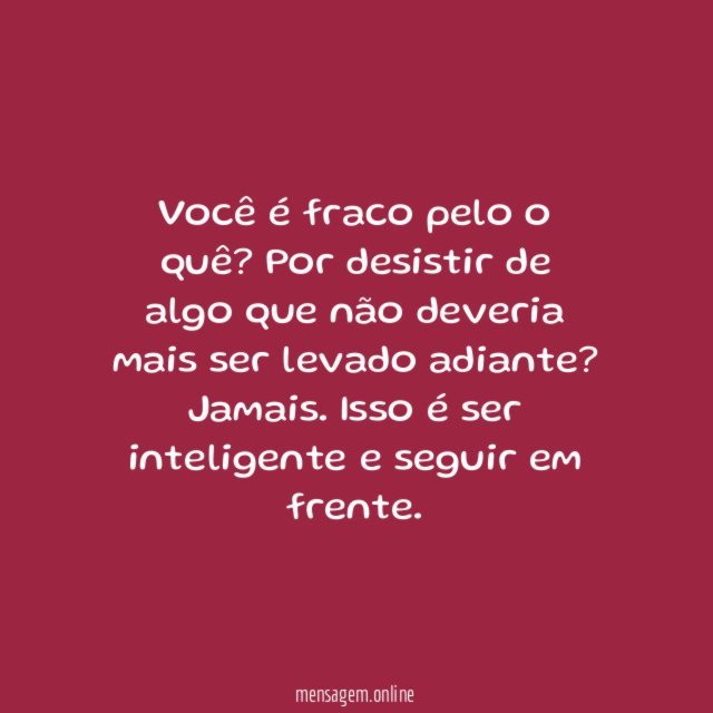 Seja inteligente e siga em frente