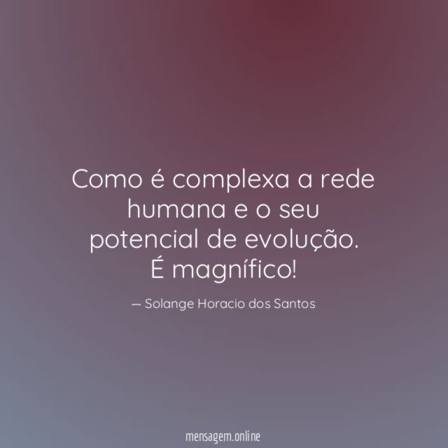Como é complexa a rede humana e o seu potencial de evolução