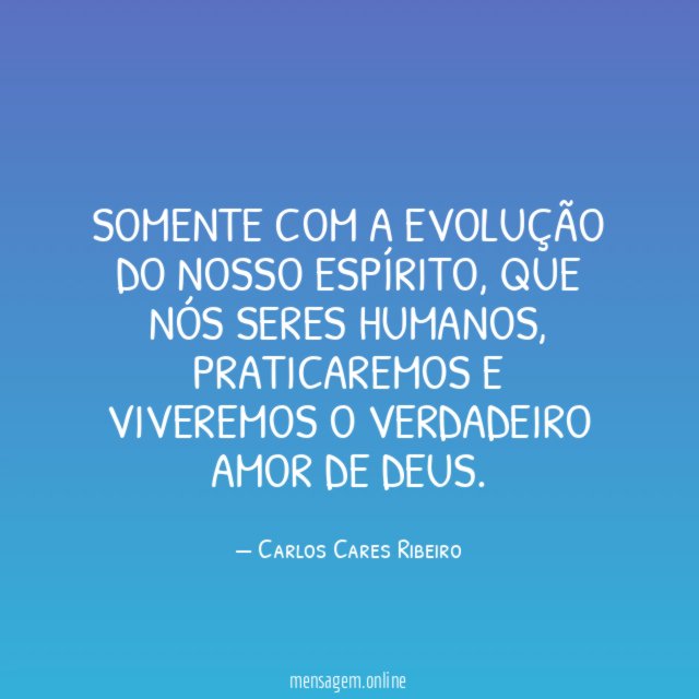 SOMENTE COM A EVOLUÇÃO DO NOSSO ESPÍRITO