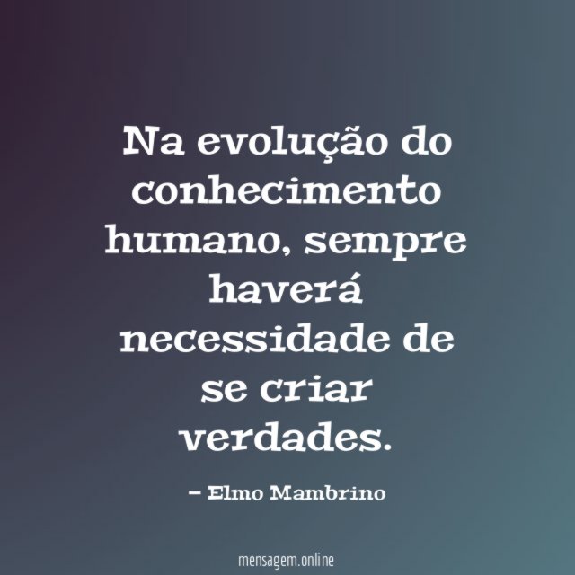 Na evolução do conhecimento humano