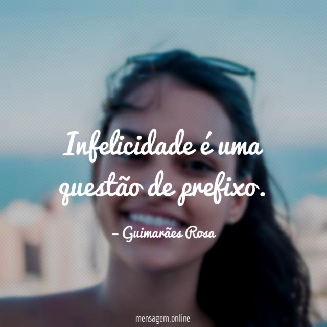 Infelicidade é uma questão de prefixo