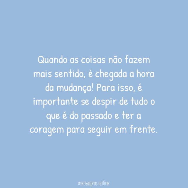 Tenha coragem para seguir em frente!