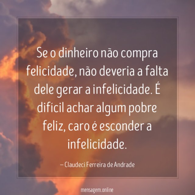 Se o dinheiro não compra felicidade