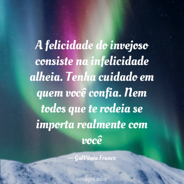 A felicidade do invejoso consiste na infelicidade alheia