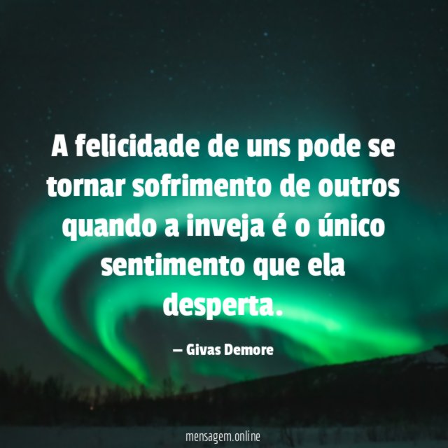 A felicidade de uns pode se tornar sofrimento