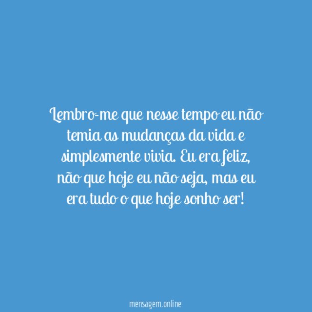 Eu era feliz e não sabia!