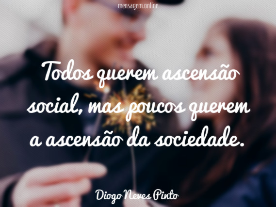 Todos querem ascensão social