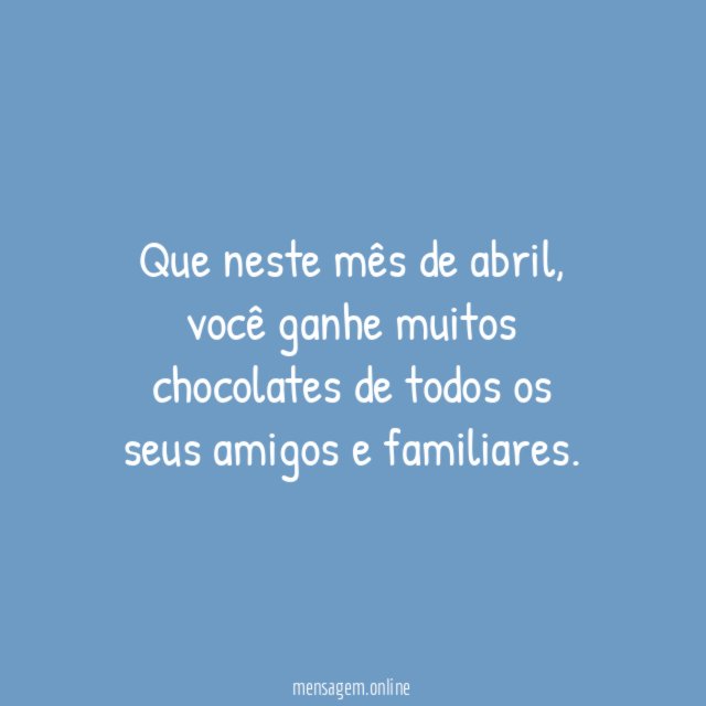 Muito chocolate para você esse mês