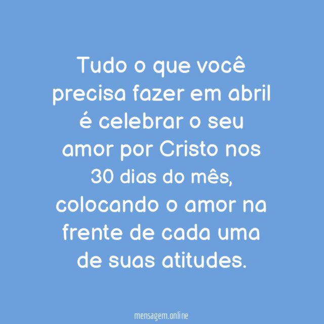 Celebre o seu amor por Cristo em abril
