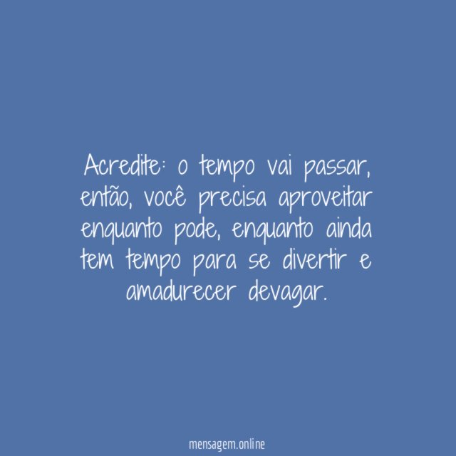 Aproveite enquanto há tempo