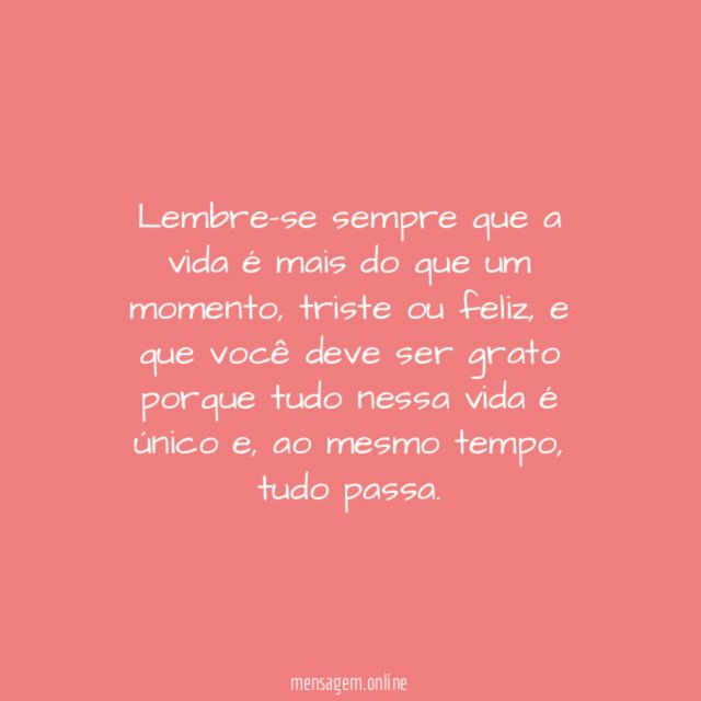 A vida é mais do que um momento