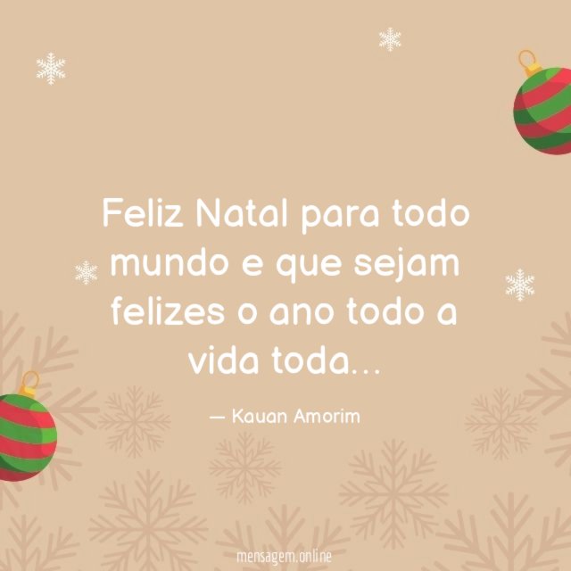 Feliz Natal para todo mundo e que sejam