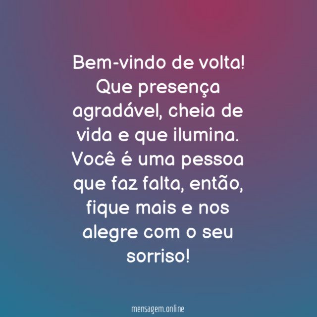 Que presença agradável!