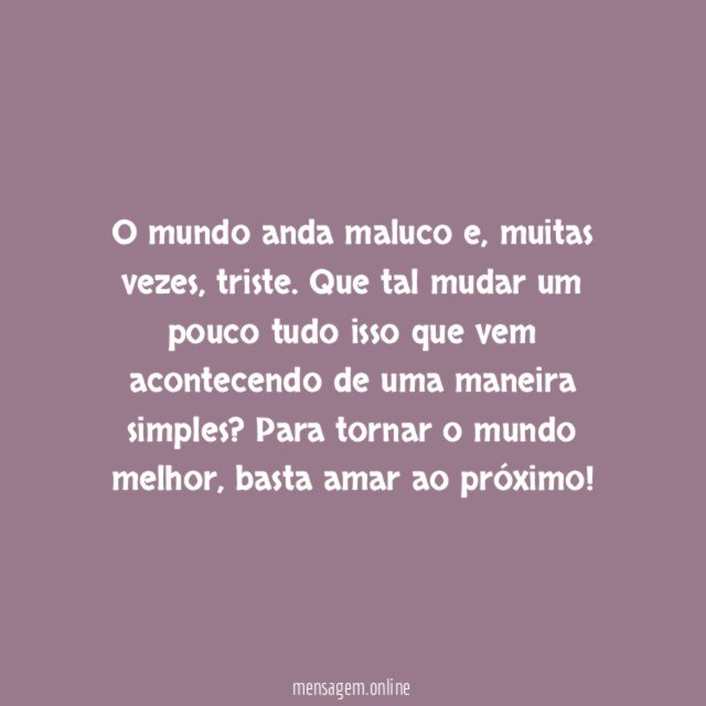 Torne o mundo melhor: ame!