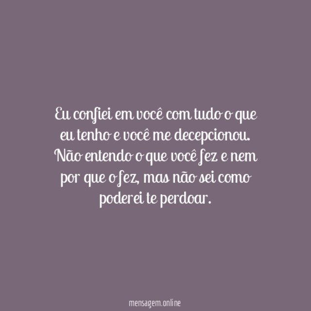 Eu confiei em você